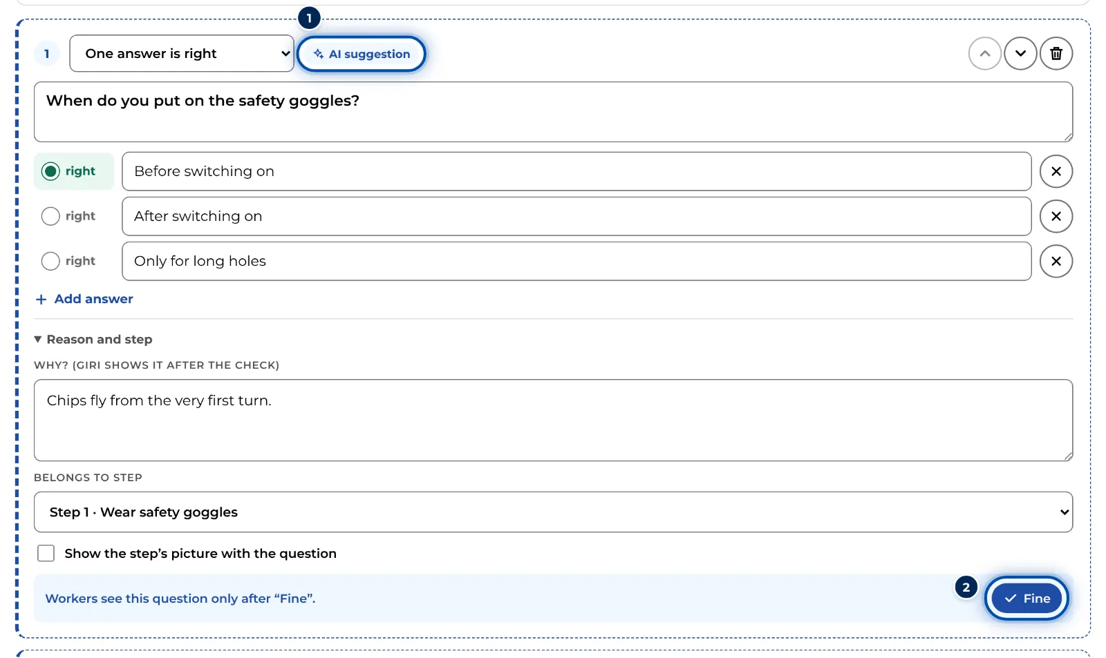 A suggestion from the AI: workers only see the question after Fine